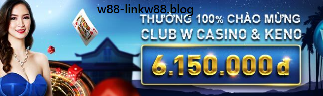 Thưởng nạp tiền W88 lần đầu